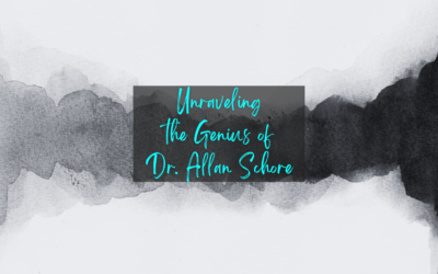 Unraveling the Genius of Dr. Allan Schore: Bridging Neuroscience and Psychoanalysis